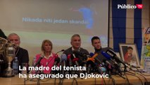 La familia de Djokovic denuncia la 