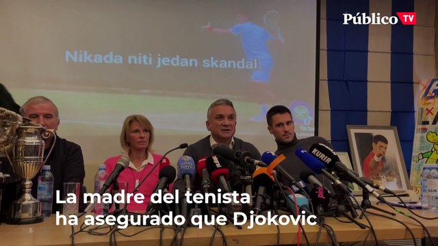 La familia de Djokovic denuncia la tortura sufrida por el tenista