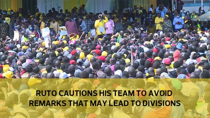 Ruto cautions his team to avoid remarks that may lead to divisions