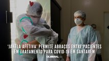 ‘Janela afetiva’ permite abraços entre pacientes em tratamento para covid-19 em Santarém