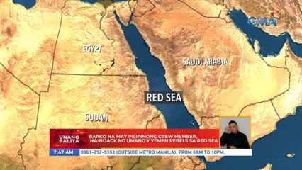 Barko na may Pilipinong crew member, na-hijack ng umano'y Yemen rebels sa Red Sea | UB