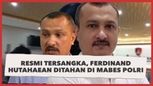 Resmi Tersangka, Ferdinand Hutahaean Ditahan di Mabes Polri