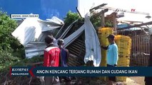 Angin Puting Beliung Rusak Rumah dan Gudang Ikan