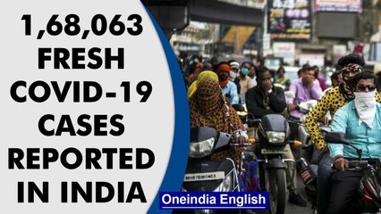 Covid-19 Update: India reported 1,68,063 fresh cases in last 24 hours | Oneindia News