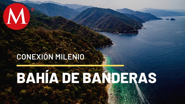 Bahía de Banderas, Jalisco | Conexión Milenio