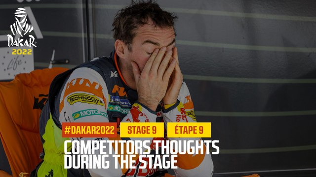 Competitors thoughts during the stage - Étape 9 / Stage 9 - #DAKAR2022