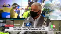 Joven que lanzó insultos discriminatorios a sereno fue sancionado con S/ 4,600