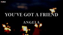 Angela - You've Got A Friend (Official Lyric Video)