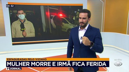 A polícia investiga a morte de uma mulher que foi esfaqueada pelo vizinho em São Paulo. A irmã da vítima também foi ferida, mas conseguiu pedir socorro. Ela foi encaminhada ao hospital e não corre risco de morte.