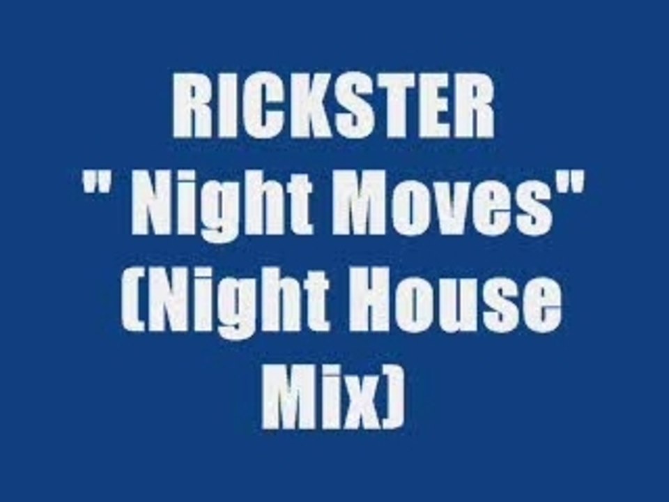 RICKSTER - NIGHT MOVES (maxi version)