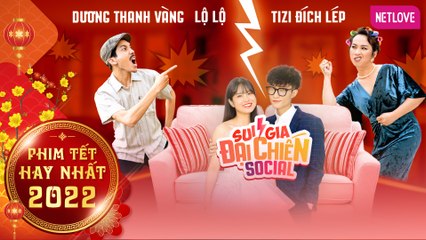 Phim Tết 2022 | Sui Gia Đại Chiến Social | Dương Thanh Vàng, Lộ Lộ, Tizi Đích Lép, Buti, Hana P336