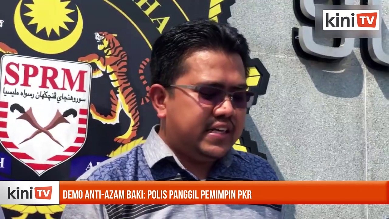 Pemimpin PKR disiasat susulan demo desak Azam l...