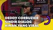 Deddy Corbuzier Sindir Dialog Kinan yang Viral, Kalimatnya Menohok Banget