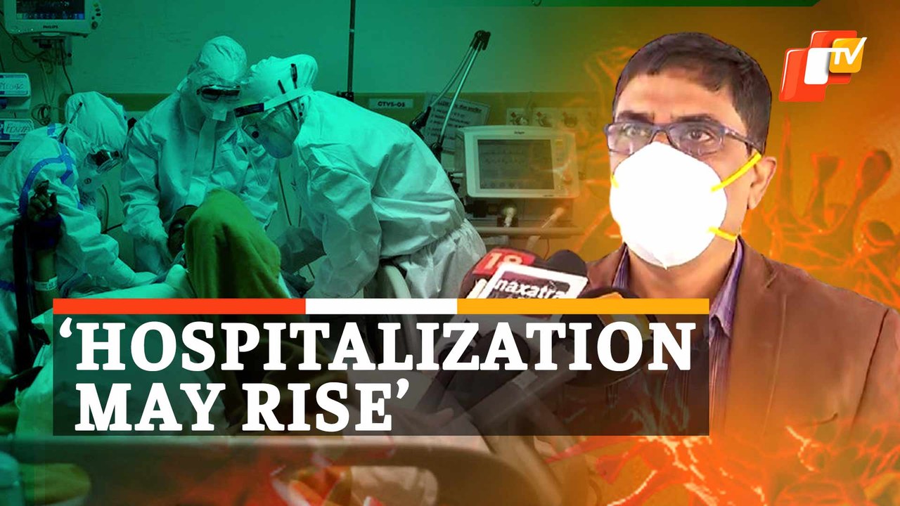 ‘Covid-19 Hospitalizations May Rise In Odisha’