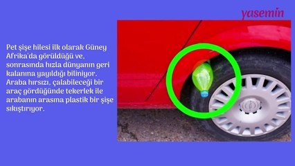 Arabanızın lastiğine sıkıştırılmış pet şişe görürseniz dikkat!