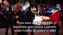 At Least 1,124 People Died Due to Police Violence in 2021