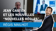 Régis Mailhot : Jean Castex et les nouvelles 