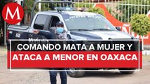 Grupo de hombres armado arremetió contra una familia en Oaxaca