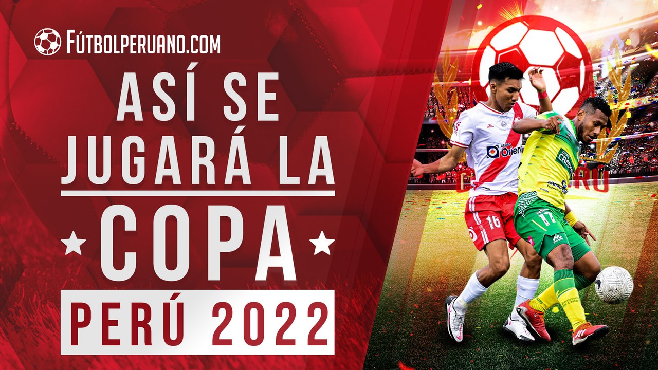 Copa Perú 2022: así se jugará el torneo (Bases y Reglamento)