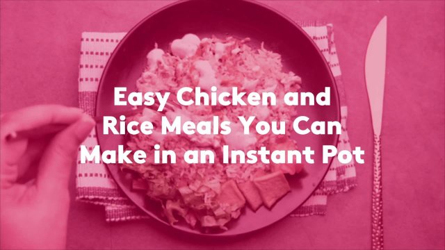Easy Chicken and Rice Meals You Can Make in an Instant Pot