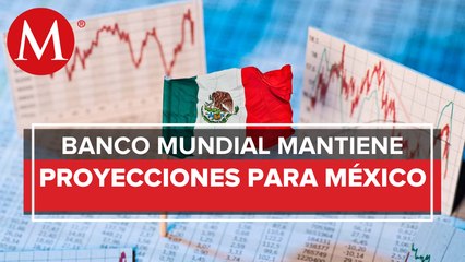 Banco Mundial mantiene estimado de crecimiento para México de 3% en 2022