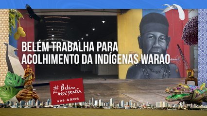 Belém trabalha para acolhimento da indígenas Warao