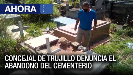 Concejal denuncia abandono del cementerio del municipio Carvajal en #Trujillo - #11Ene  - Ahora