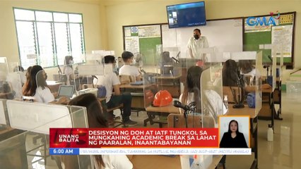 Desisyon ng DOH at IATF tungkol sa mungkahing academic break sa lahat ng... | UB