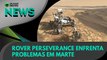 Ao Vivo | Rover Perseverance enfrenta problemas em Marte | 11/01/2022 | #OlharDigital