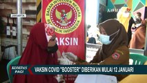 Simak! Ada Tiga Kombinasi Vaksin Booster yang Diberikan pada Masyarakat