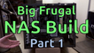 Big Frugal NAS Build (Part 1)