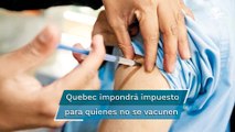 En Quebec, adultos que rechacen vacunarse pagarán un 