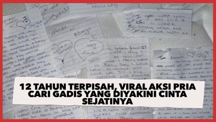 Sudah 12 Tahun Terpisah, Viral Aksi Pria Cari Gadis yang Diyakini Cinta Sejatinya