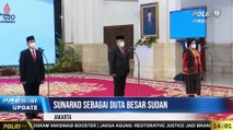 PRESISI Update 14.00 WIB : Presiden Jokowi Lantikan Para Duta Besar Luar Biasa dan Berkuasa Penuh RI di Istana Negara