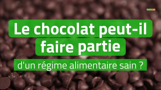 Le chocolat peut-il faire partie d'un régime alimentaire sain ?