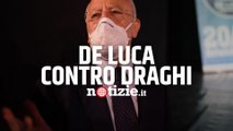 Covid, De Luca sfotte Draghi: 