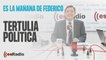 Tertulia de Federico: La crisis de Garzón puede pasar factura al PSOE