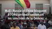 Mali : Russie et Chine bloquent à l’ONU un texte soutenant les sanctions de la Cedeao