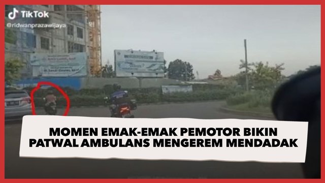 Momen Emak-emak Pemotor Bikin Patwal Ambulans Mengerem Mendadak