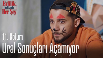 Ural sonuçları açamıyor - Evlilik Hakkında Her Şey 11. Bölüm