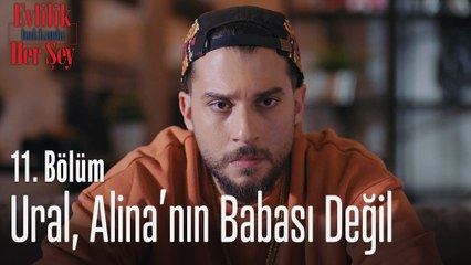 Ural, Alina'nın babası değil - Evlilik Hakkında Her Şey 11. Bölüm