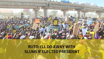 Ruto- I’ll do away with slums if elected president