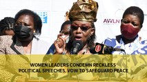 Women leaders condemn reckless political speeches, vow to safeguard peace