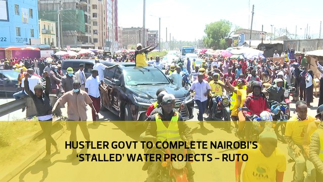 Hustler government to complete Nairobi's 'stalled' water projects- Ruto