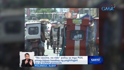 No vaccine, no ride" policy sa mga PUV, pinag-iisipan kasabay ng paghihigpit... | Saksi