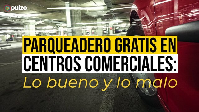 Parqueadero gratis en centros comerciales: Lo bueno y lo malo | Pulzo