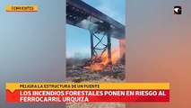 Los incendios forestales ponen en riesgo al ferrocarril Urquiza