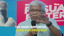 Tak mahu berundur, Azam Baki prejudis?