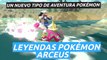 Leyendas Pokémon: Arceus - Descubre un nuevo tipo de Aventura Pokémon