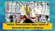 Watch: Paramapada Vasal opens at Perumal temple in Madurai